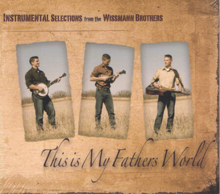 This Is My Father's World CD - The Wissmann Family